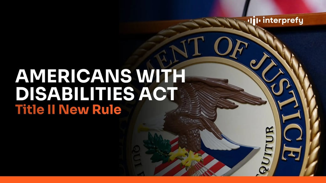 Interprefy | Americans with Disabilities Act Title II New Rule
